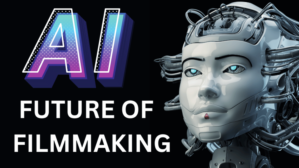 Future of AI in Filmmaking: