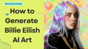 How to Generate Billie Eilish AI Art