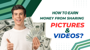 how-to-earn-money-from-sharing-some-pictures-and-videos